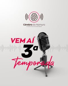 Terceira temporada do podcast “Cérebro do Namura” estreia em junho | Empreenda Com Luis Namura